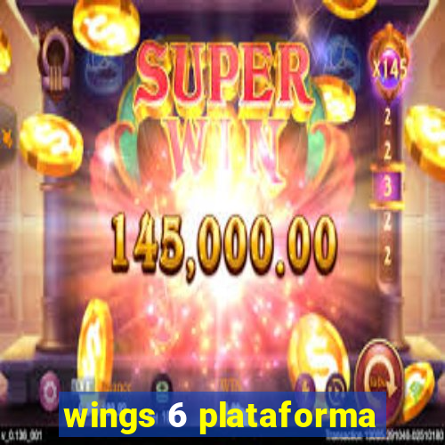 wings 6 plataforma